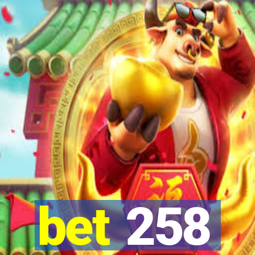 bet 258